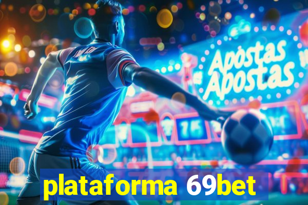 plataforma 69bet